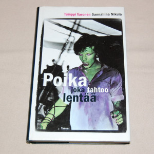 Tumppi Varonen - Sannaliina Nikula Poika joka tahtoo lentää